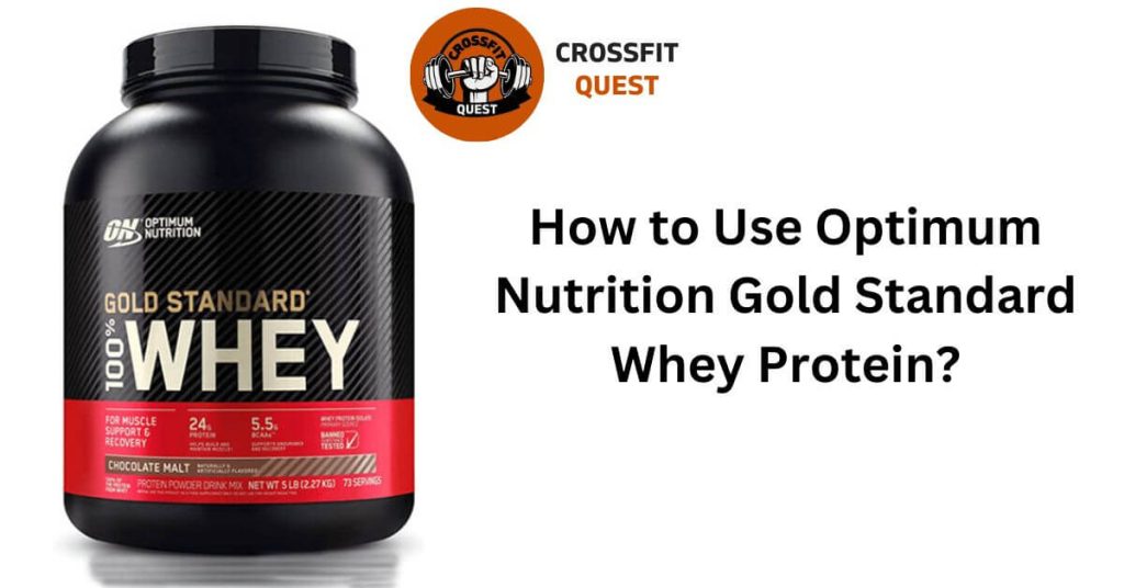 How to Use Optimum Nutrition Gold Standard Whey Protein?