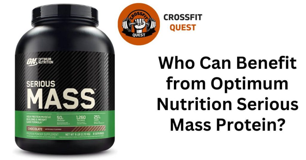 Who Can Benefit from Optimum Nutrition Serious Mass Protein?